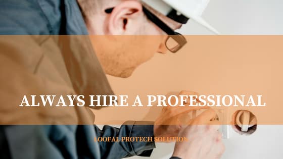 always hire a professional - loofal