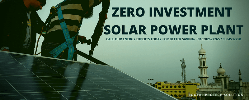 LOOFAL OPEX MODEL-ZERO INVESTMENT SOLAR POWER PLANT