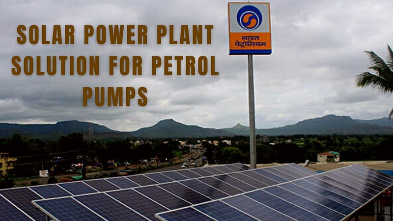 Solar Power plant Solution for Petrol Pumps - Loofal